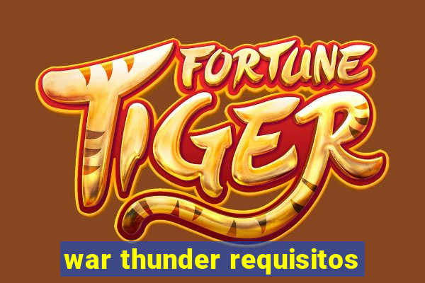 war thunder requisitos