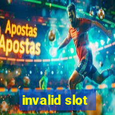 invalid slot