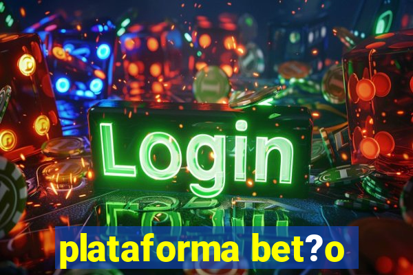 plataforma bet?o