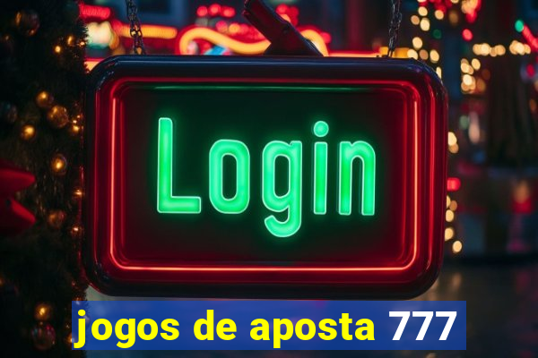 jogos de aposta 777