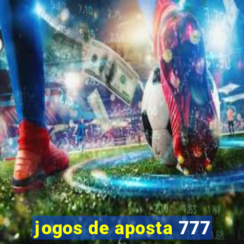 jogos de aposta 777