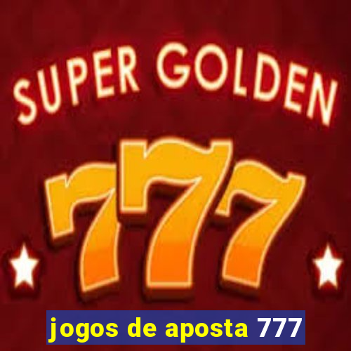 jogos de aposta 777