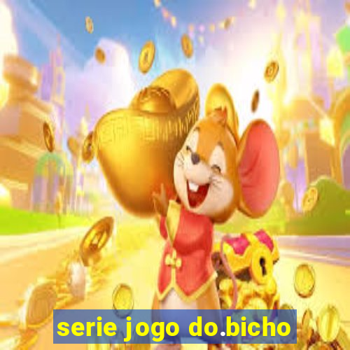 serie jogo do.bicho