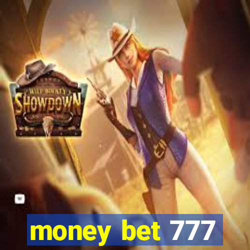 money bet 777