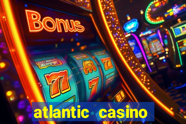 atlantic casino atlantic city