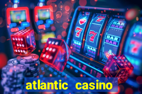 atlantic casino atlantic city