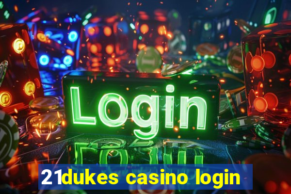 21dukes casino login