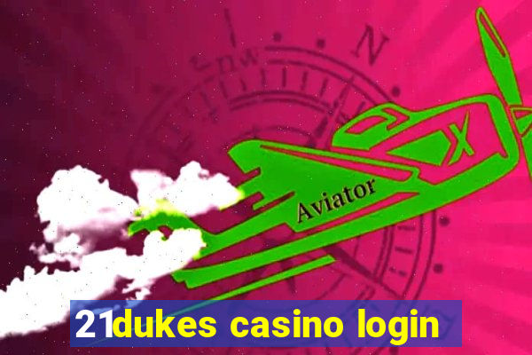 21dukes casino login