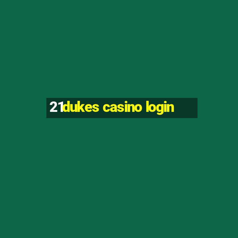 21dukes casino login