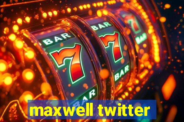 maxwell twitter