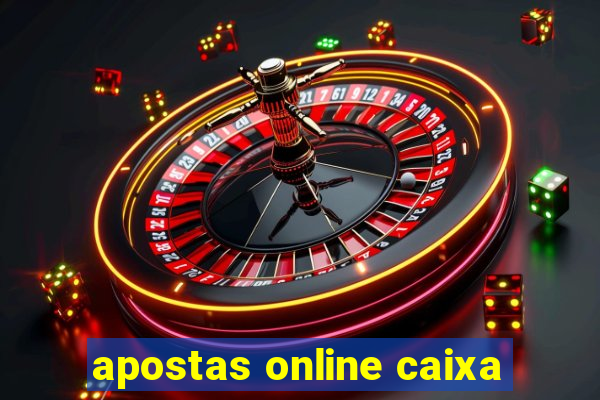 apostas online caixa