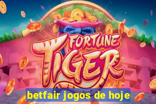 betfair jogos de hoje