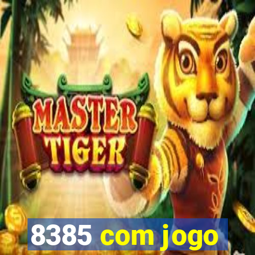 8385 com jogo