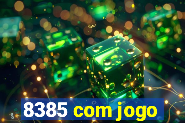 8385 com jogo