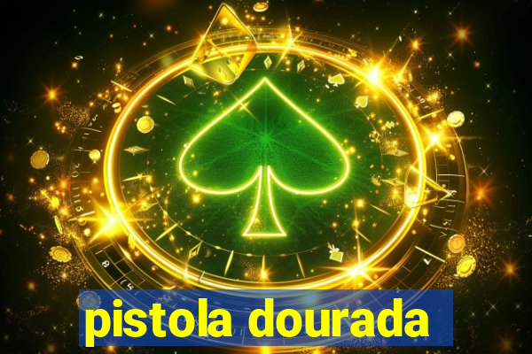 pistola dourada