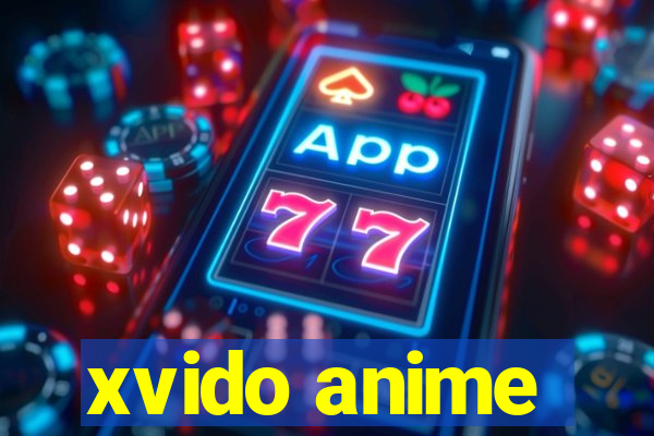 xvido anime