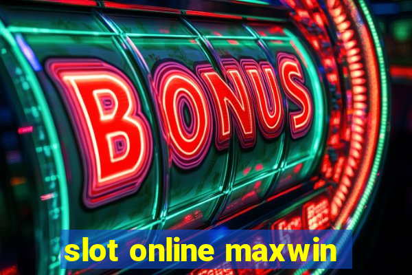 slot online maxwin