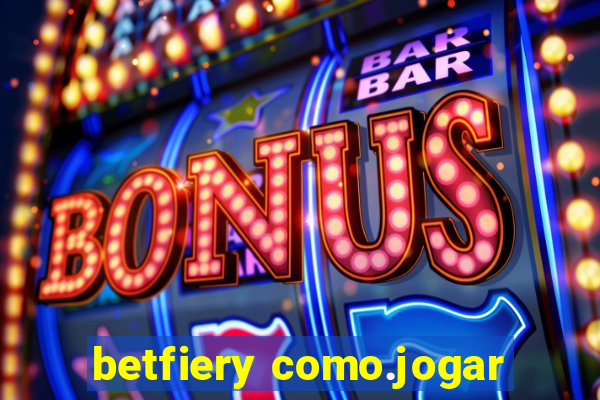 betfiery como.jogar