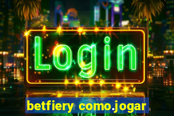 betfiery como.jogar