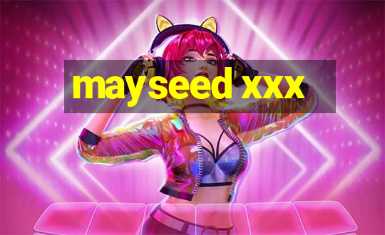 mayseed xxx