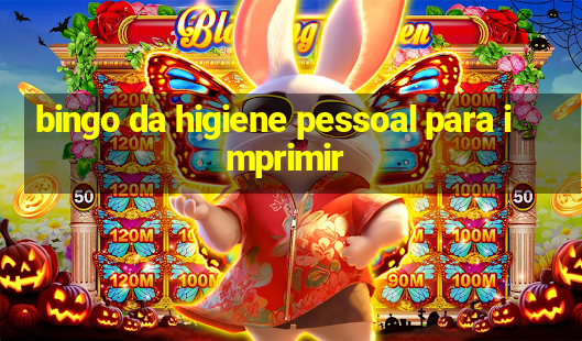 bingo da higiene pessoal para imprimir