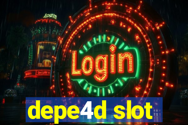 depe4d slot