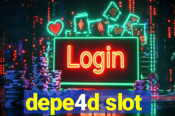 depe4d slot