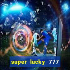 super lucky 777 online casino