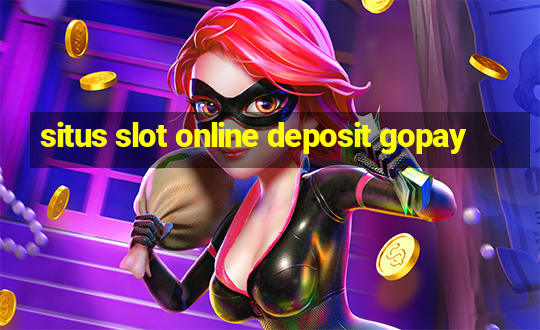 situs slot online deposit gopay