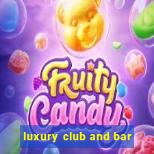 luxury club and bar