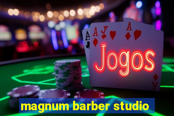 magnum barber studio