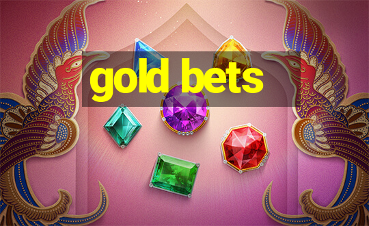 gold bets