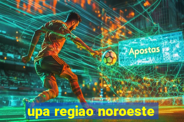 upa regiao noroeste