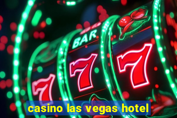 casino las vegas hotel