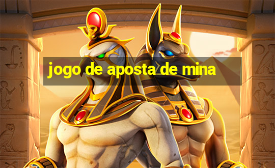 jogo de aposta de mina