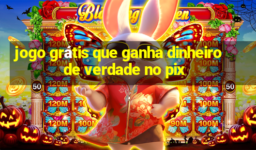 jogo grátis que ganha dinheiro de verdade no pix