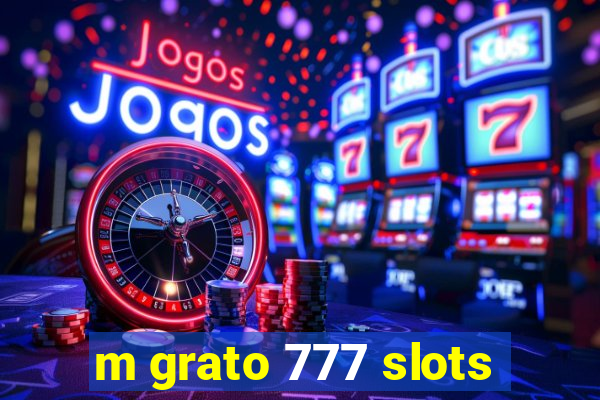 m grato 777 slots