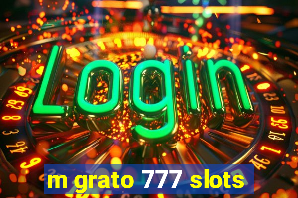 m grato 777 slots