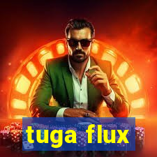 tuga flux