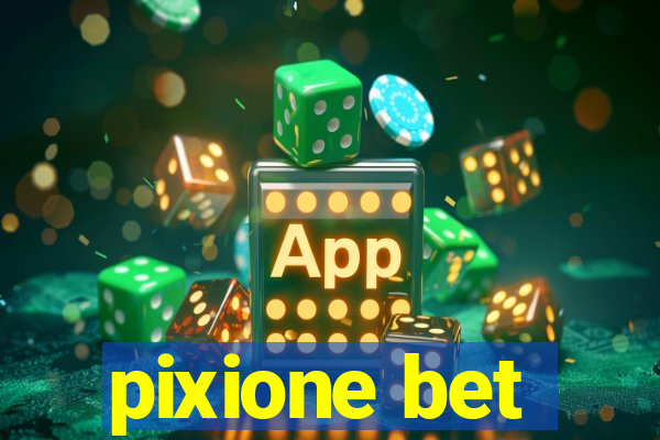 pixione bet