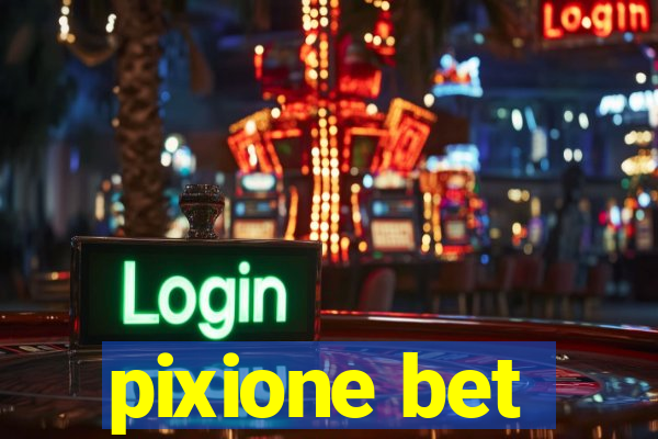 pixione bet