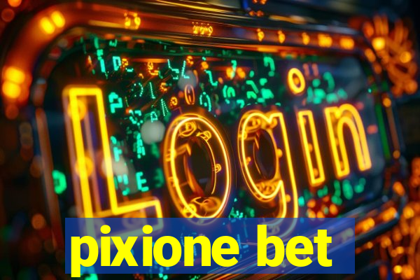 pixione bet