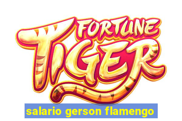 salario gerson flamengo