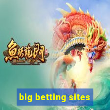 big betting sites