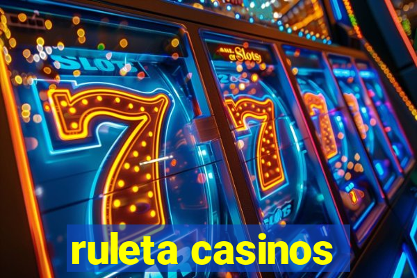 ruleta casinos