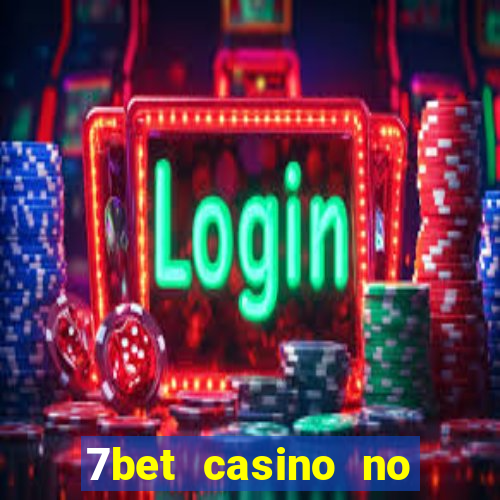 7bet casino no deposit bonus