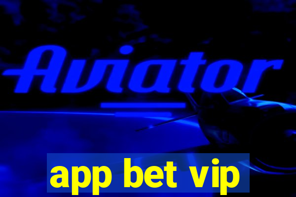 app bet vip