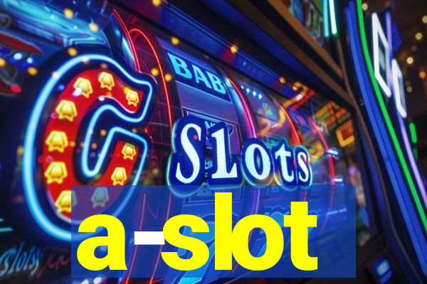 a-slot