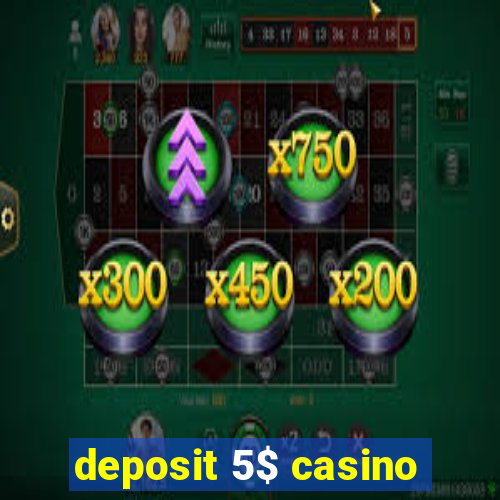 deposit 5$ casino