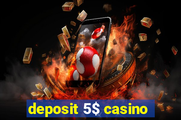 deposit 5$ casino